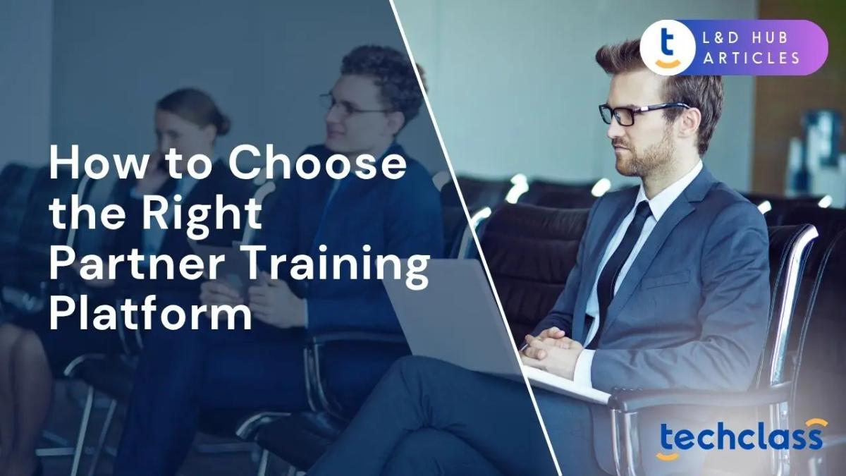 How to Choose the Right Partner Training Platform