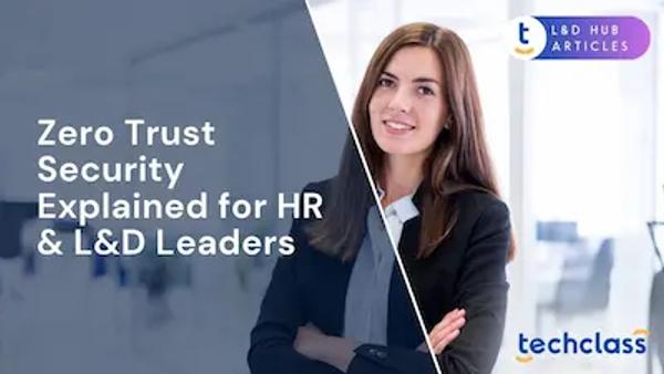 Zero Trust Security Explained for HR & L&D Leaders
