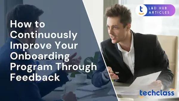 How to Continuously Improve Your Onboarding Program Through Feedback?