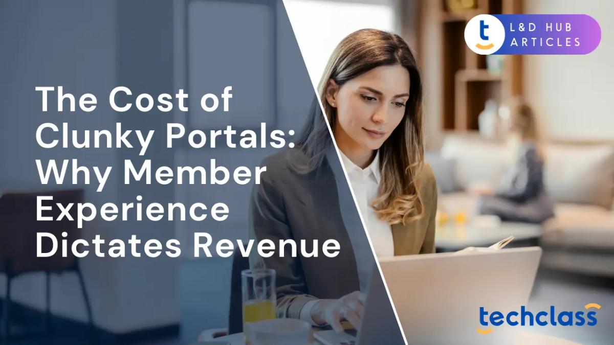 The Cost of Clunky Portals: Why Member Experience Dictates Revenue