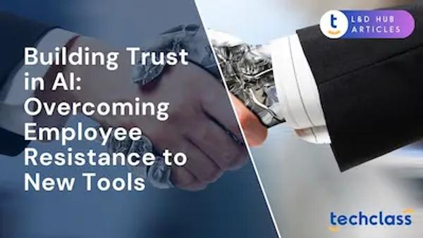 Building Trust in AI: Overcoming Employee Resistance to New Tools