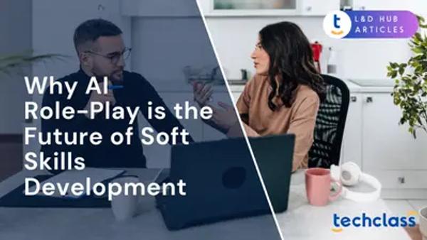 Why AI Role-Play is the Future of Soft Skills Development