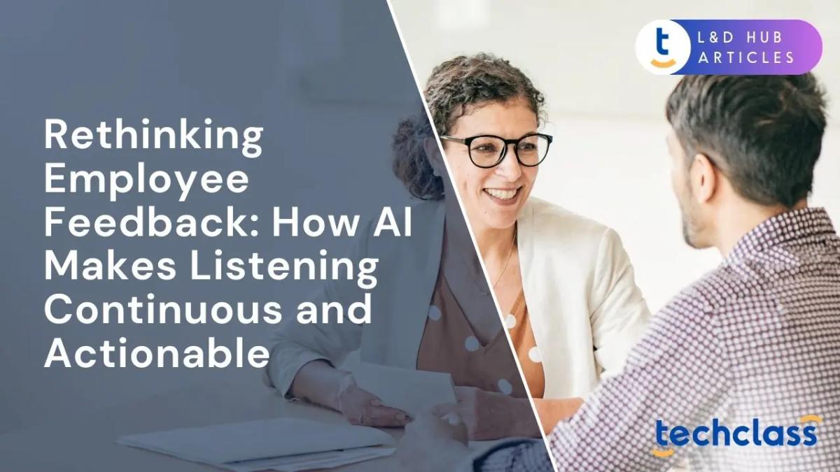 Rethinking Employee Feedback: How AI Makes Listening Continuous and Actionable