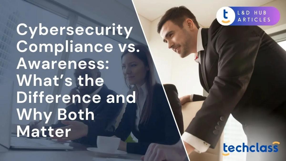 Cybersecurity Compliance vs. Awareness: What’s the Difference and Why Both Matter?