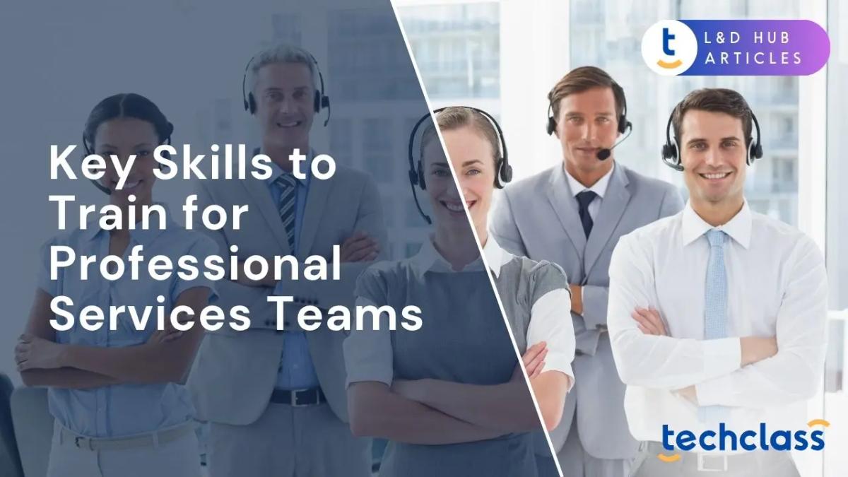 Key Skills to Train for Professional Services Teams