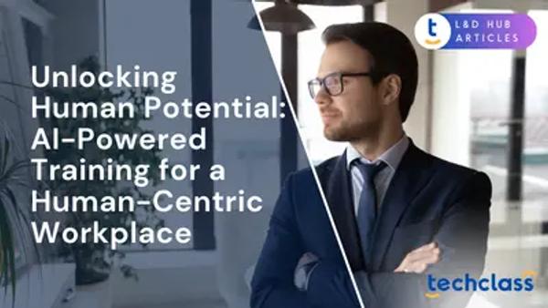 Unlocking Human Potential: AI-Powered Training for a Human-Centric Workplace