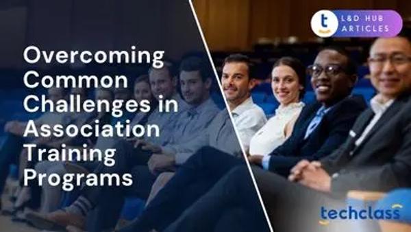 Overcoming Common Challenges in Association Training Programs
