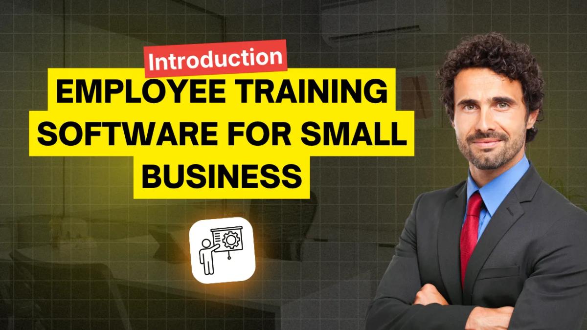 Employee Training Software for Small Business: What to Look For