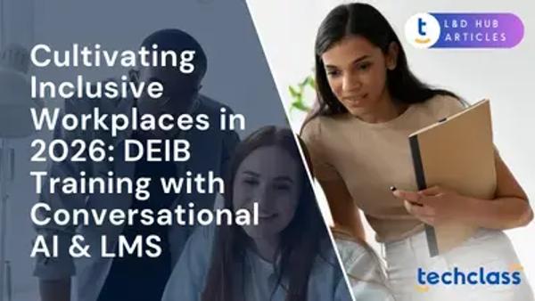 Cultivating Inclusive Workplaces in 2026: DEIB Training with Conversational AI & LMS