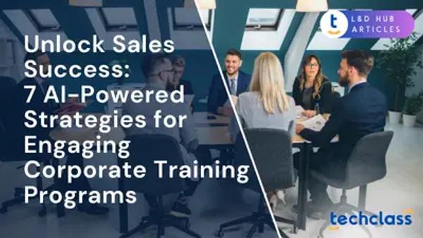 Unlock Sales Success: 7 AI-Powered Strategies for Engaging Corporate Training Programs