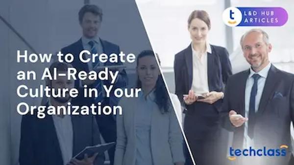 How to Create an AI-Ready Culture in Your Organization?