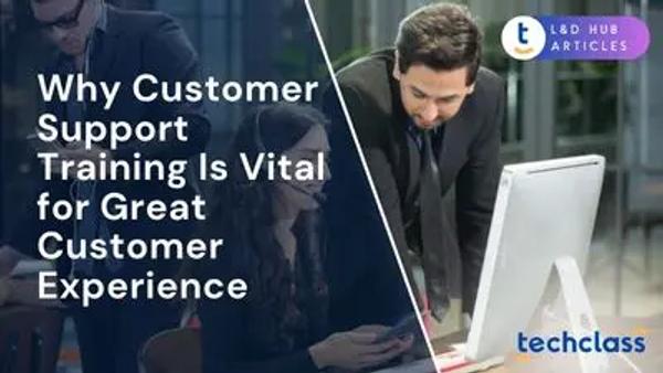 Why Customer Support Training Is Vital for Great Customer Experience