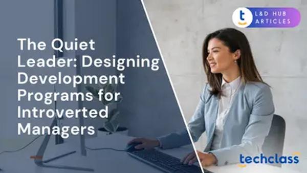 The Quiet Leader: Designing Development Programs for Introverted Managers