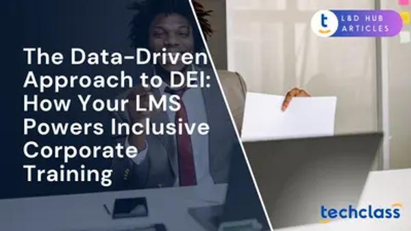 The Data-Driven Approach to DEI: How Your LMS Powers Inclusive Corporate Training
