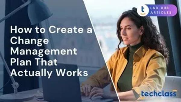How to Create a Change Management Plan That Actually Works