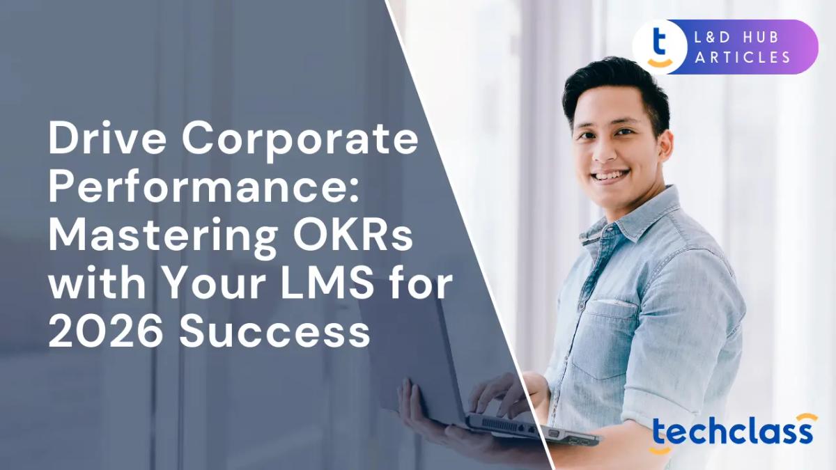 Drive Corporate Performance: Mastering OKRs with Your LMS for 2026 Success