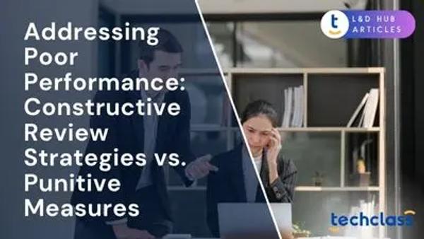 Addressing Poor Performance: Constructive Review Strategies vs. Punitive Measures