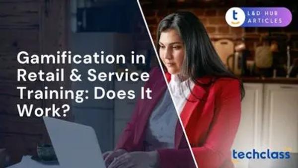 Gamification in Retail & Service Training: Does It Work?