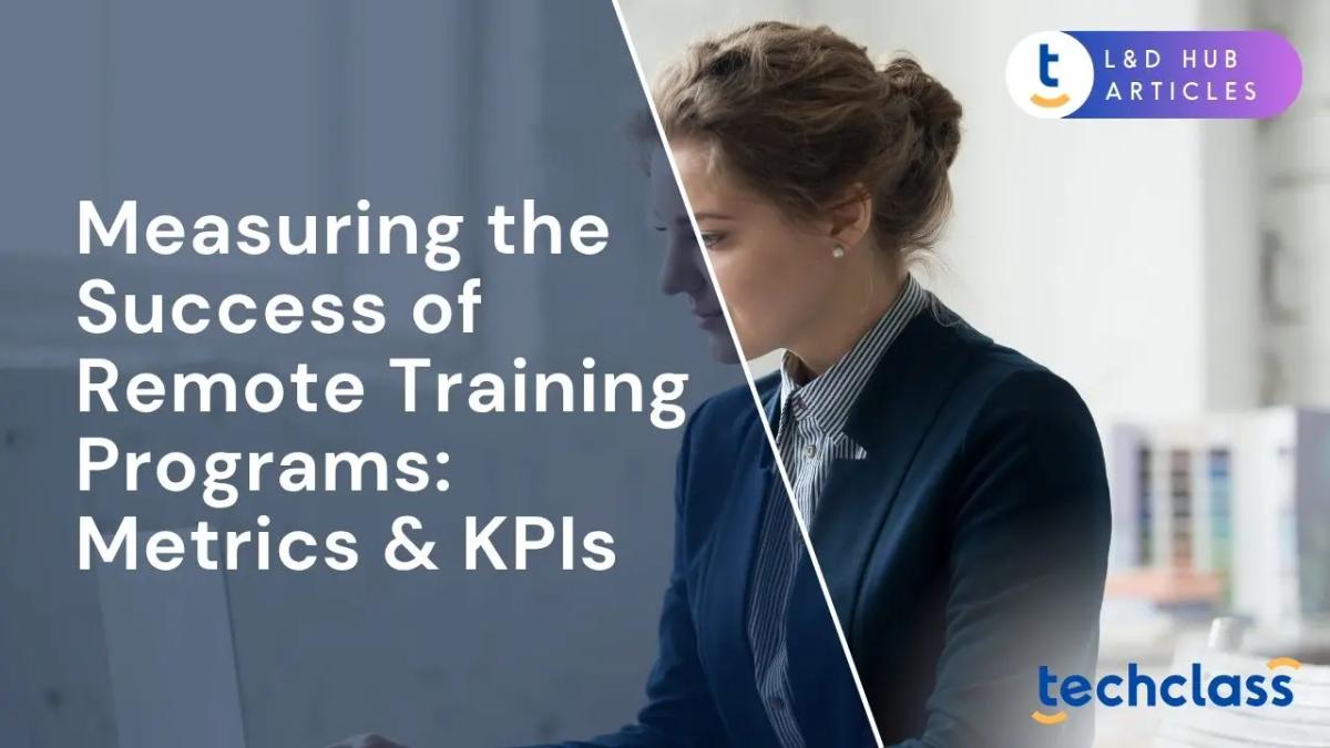 Measuring the Success of Remote Training Programs: Metrics & KPIs