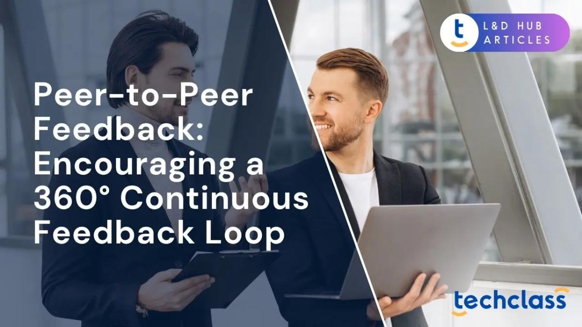 Peer-to-Peer Feedback: Encouraging a 360° Continuous Feedback Loop