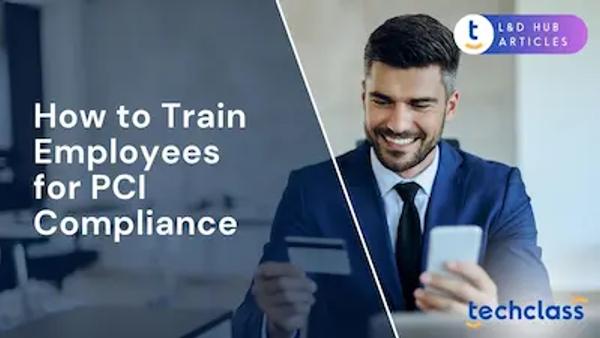 How to Train Employees for PCI Compliance?