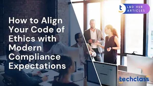 How to Align Your Code of Ethics with Modern Compliance Expectations?