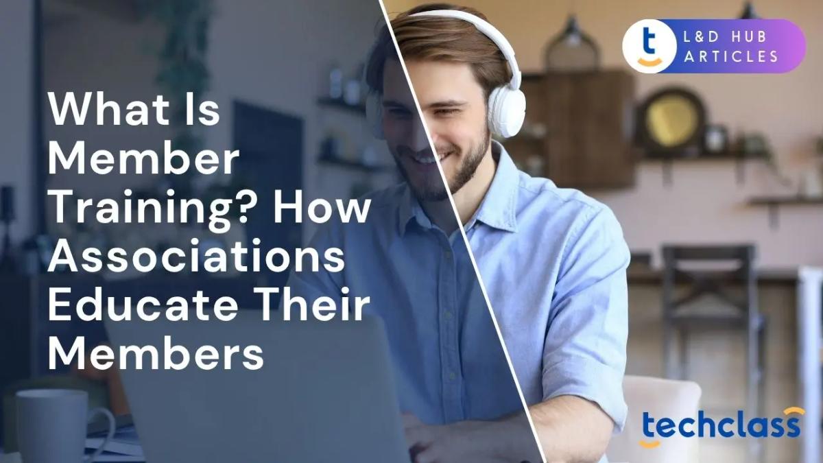 What Is Member Training? How Associations Educate Their Members