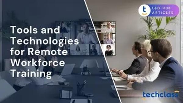 Tools and Technologies for Remote Workforce Training (LMS, Video, etc.)