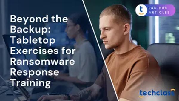 Beyond the Backup: Tabletop Exercises for Ransomware Response Training