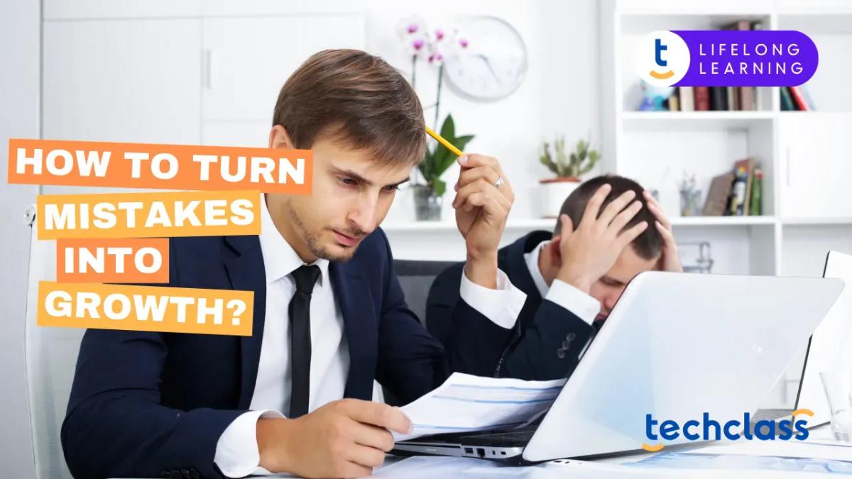 How to Turn Mistakes into Growth?