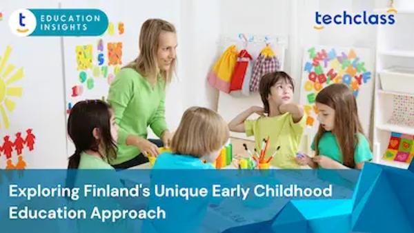 Exploring Finland's Unique Early Childhood Education Approach