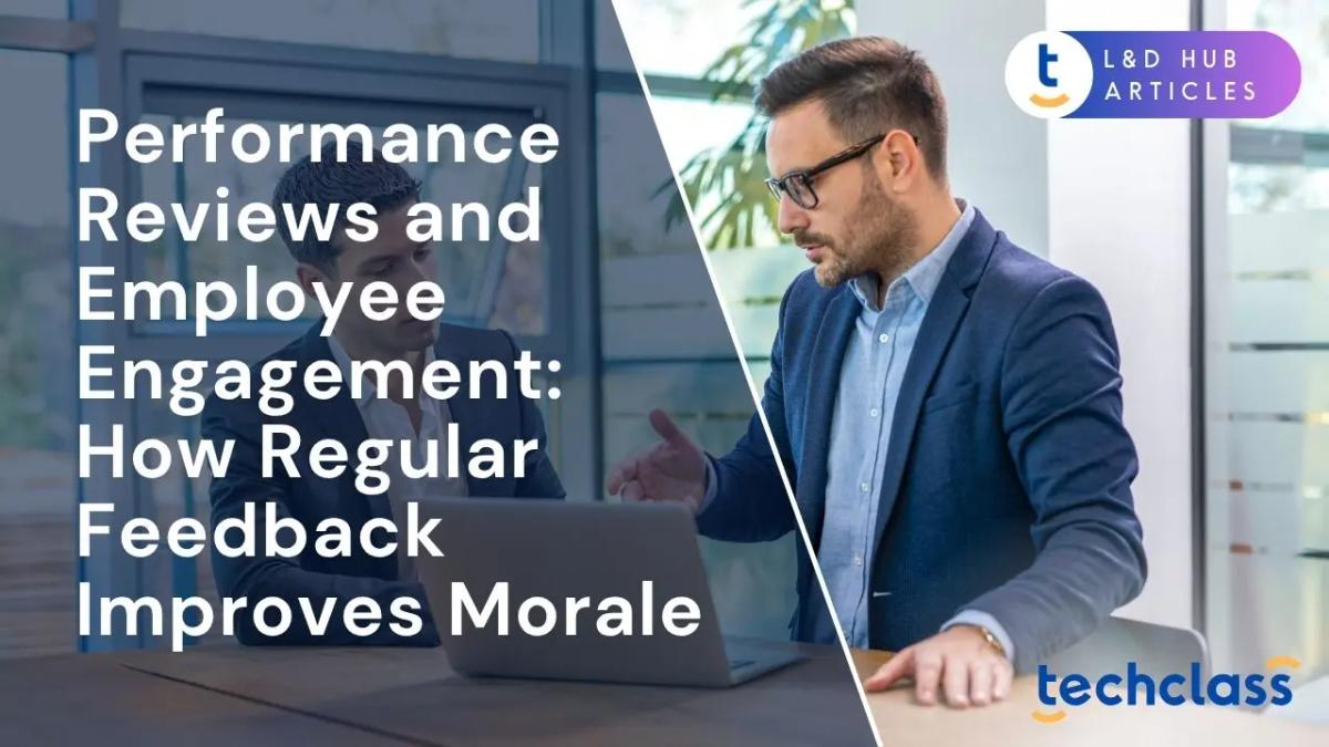 Performance Reviews and Employee Engagement: How Regular Feedback Improves Morale