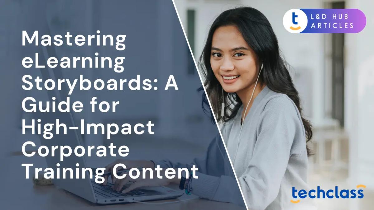 Mastering eLearning Storyboards: A Guide for High-Impact Corporate Training Content