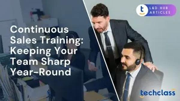 Continuous Sales Training: Keeping Your Team Sharp Year-Round
