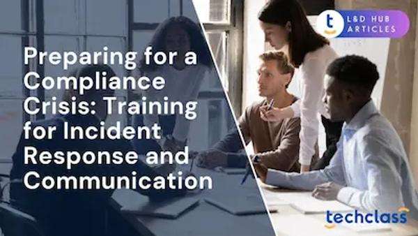 Preparing for a Compliance Crisis: Training for Incident Response and Communication