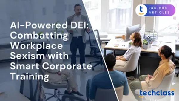 AI-Powered DEI: Combatting Workplace Sexism with Smart Corporate Training