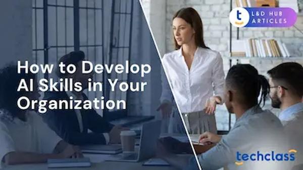 How to develop AI skills in your organization?