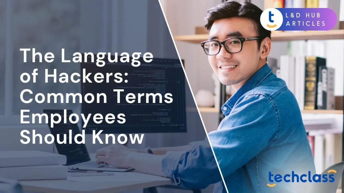The Language of Hackers: Common Terms Employees Should Know