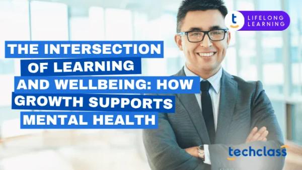 The Intersection of Learning and Wellbeing: How Growth Supports Mental Health
