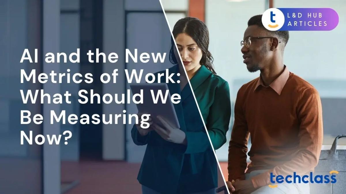 AI and the New Metrics of Work: What Should We Be Measuring Now?