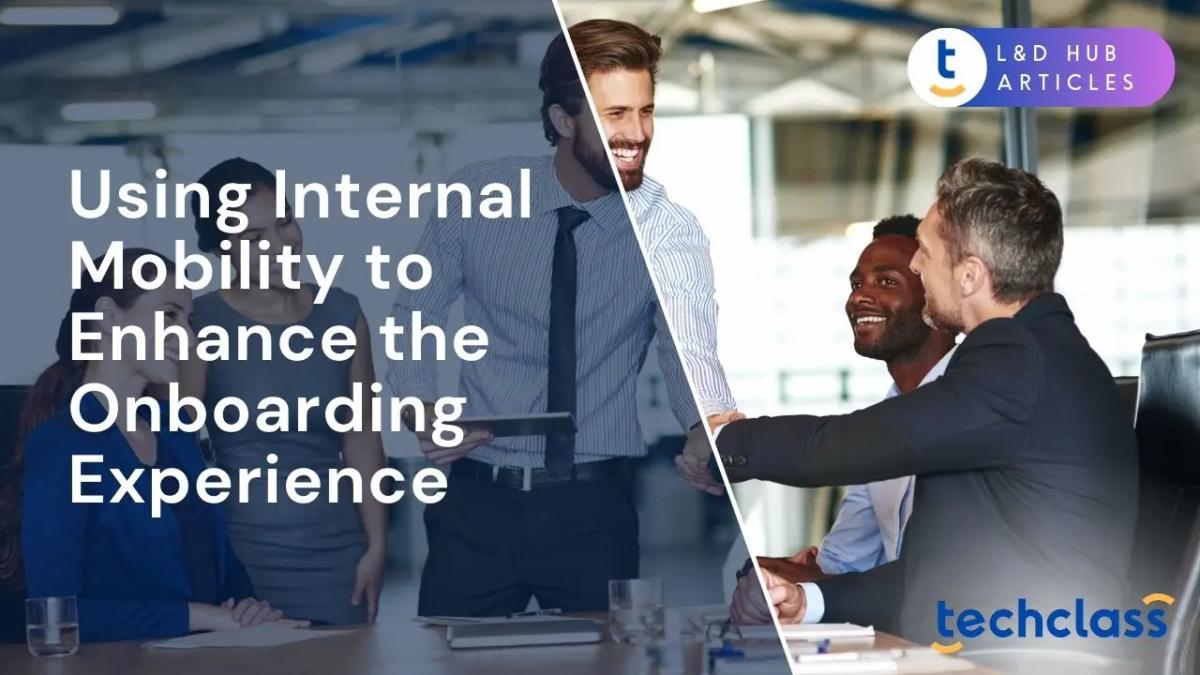 Using Internal Mobility to Enhance the Onboarding Experience