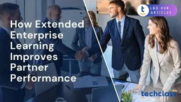 How Extended Enterprise Learning Improves Partner Performance