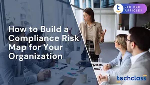 How to Build a Compliance Risk Map for Your Organization?