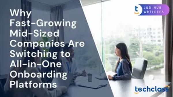 Why Fast-Growing Mid-Sized Companies Are Switching to All-in-One Onboarding Platforms