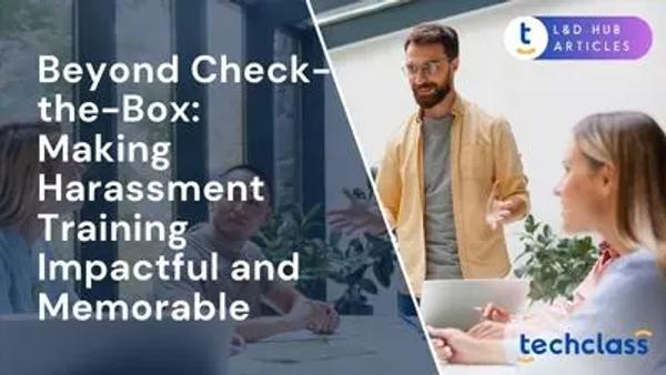 Beyond Check-the-Box: Making Harassment Training Impactful and Memorable