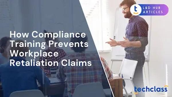 How Compliance Training Prevents Workplace Retaliation Claims?