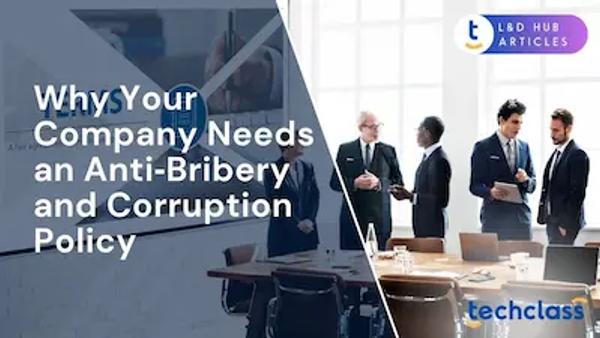 Why Your Company Needs an Anti-Bribery and Corruption Policy?