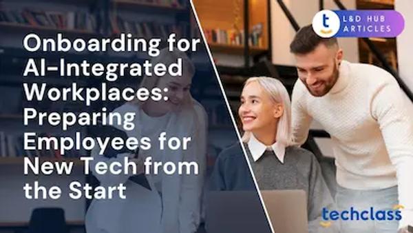 Onboarding for AI-Integrated Workplaces: Preparing Employees for New Tech from the Start