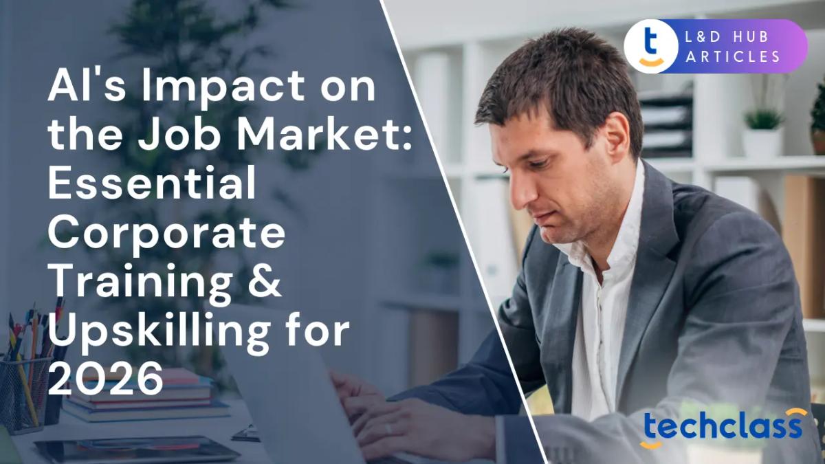 AI's Impact on the Job Market: Essential Corporate Training & Upskilling for 2026