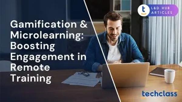 Gamification & Microlearning: Boosting Engagement in Remote Training